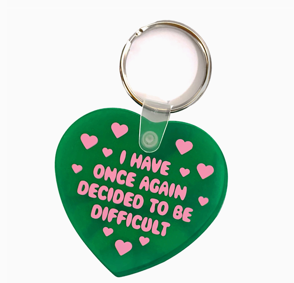 I Have Decided To Be Difficult Heart Shaped Vinyl Keychain|1412