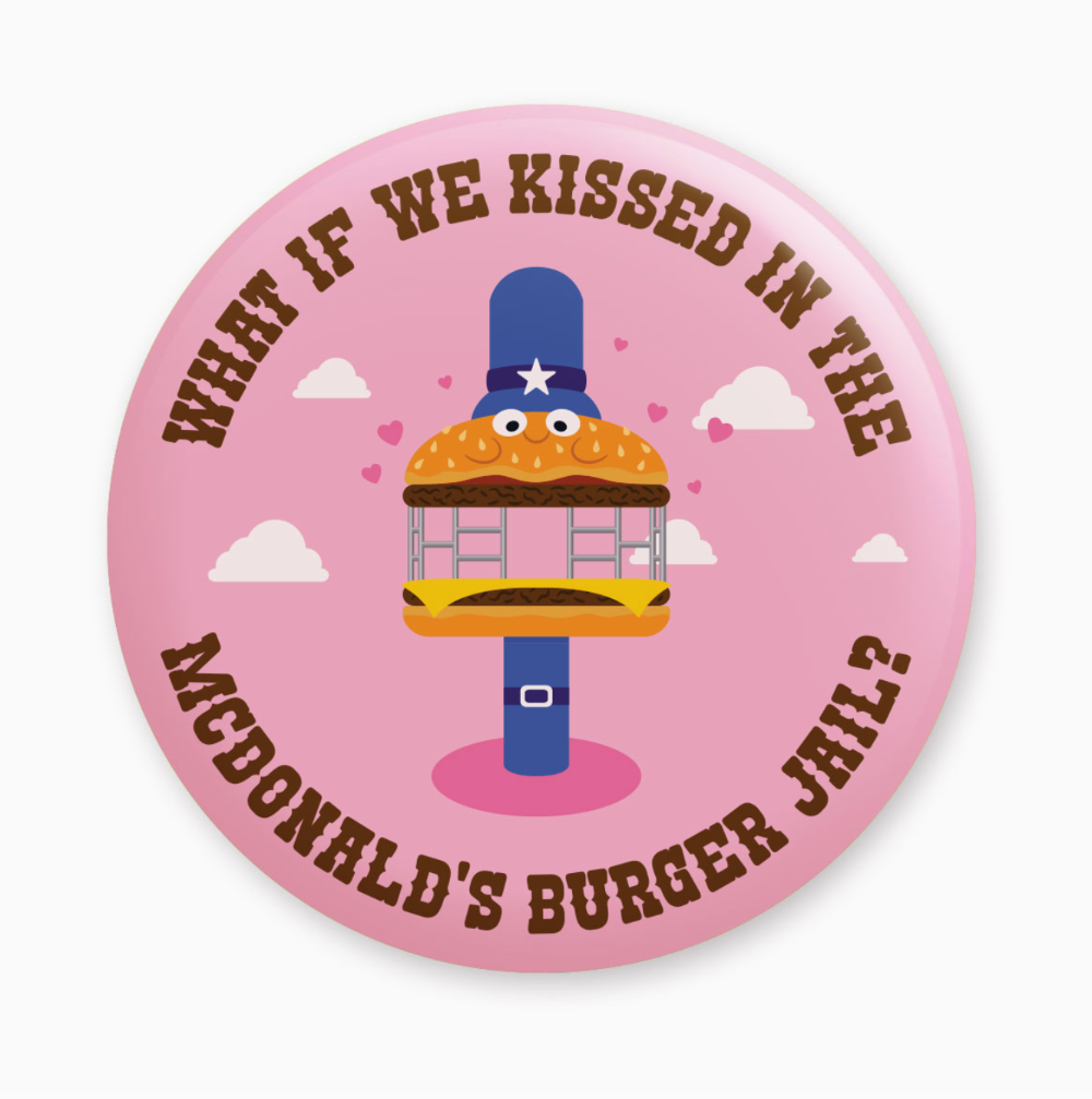 What If We Kissed in Burger Jail Pinback Button|1406