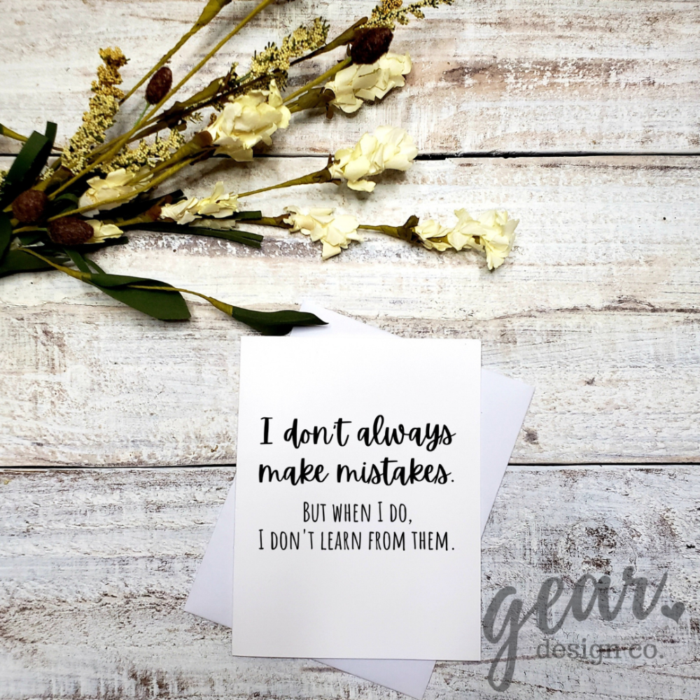 I Don't Always Make Mistakes Card|882