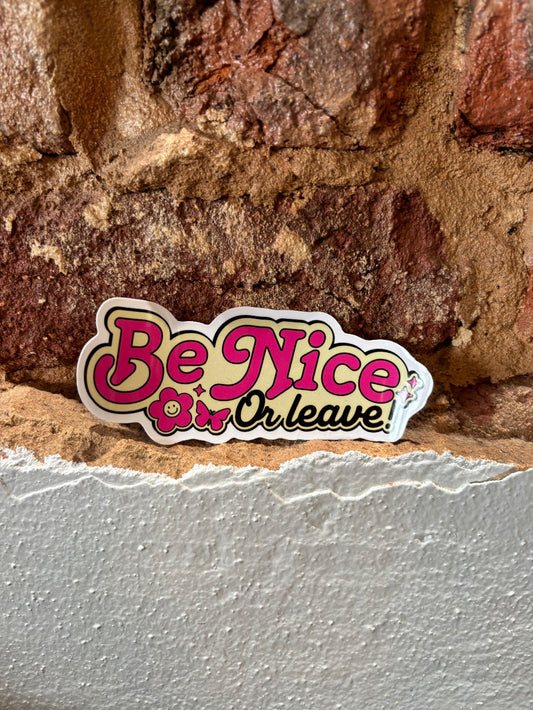 Be Nice Or Leave! Water Resistant Sticker|1601