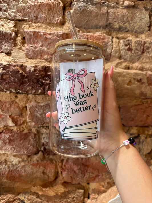 The Book Was Better 16oz Glass Can Cup|1580