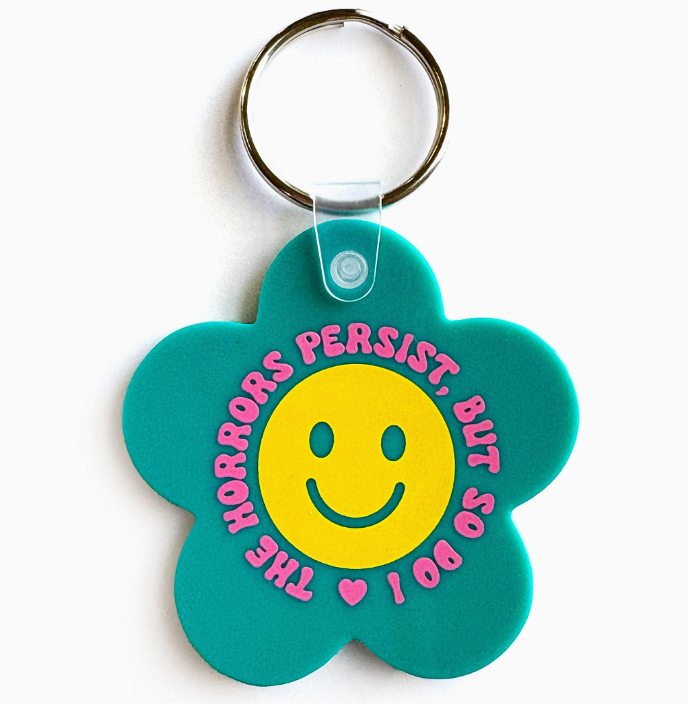 The Horrors Persist But So Do I Flower Shaped Vinyl Keychain|1409