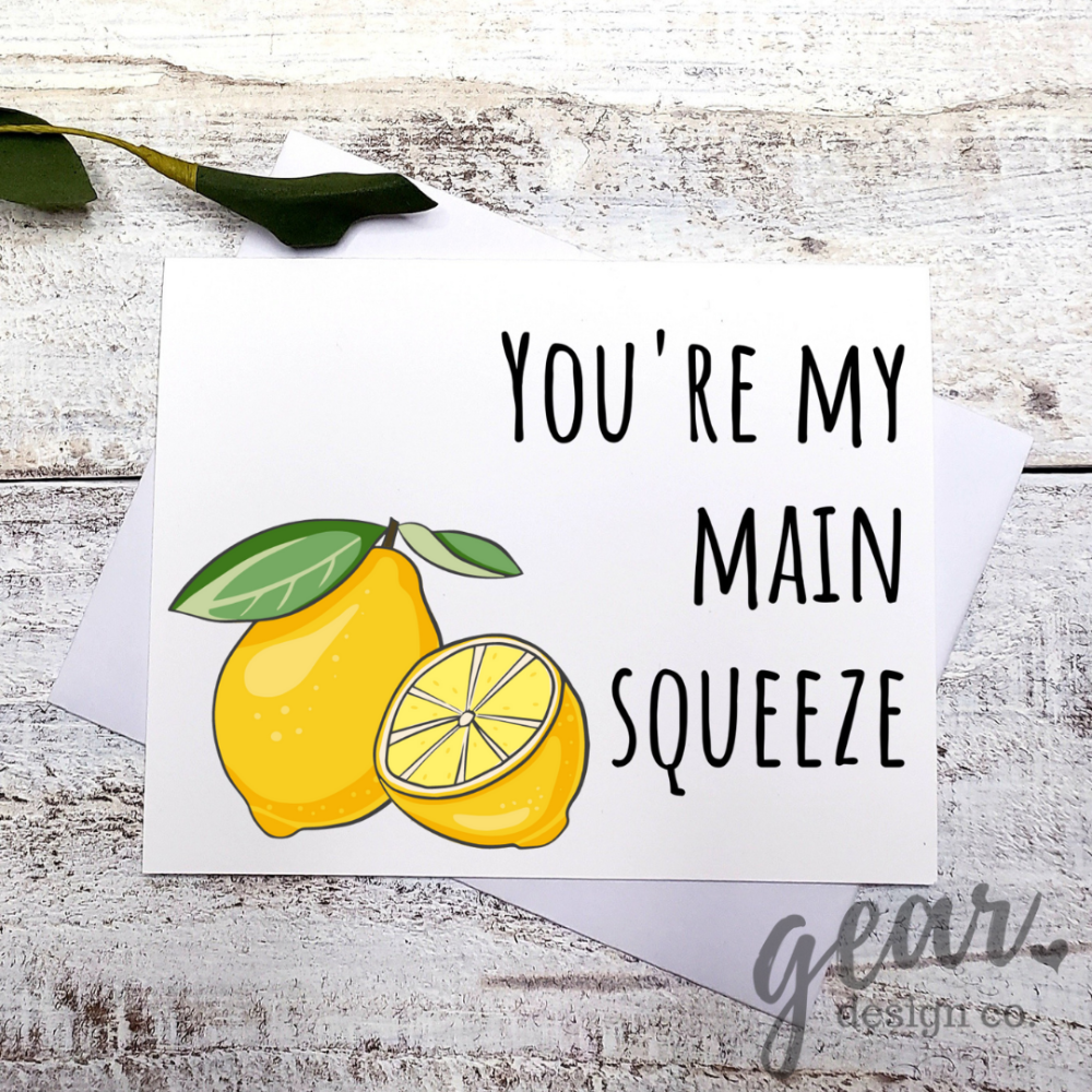 You're My Main Squeeze Card|936