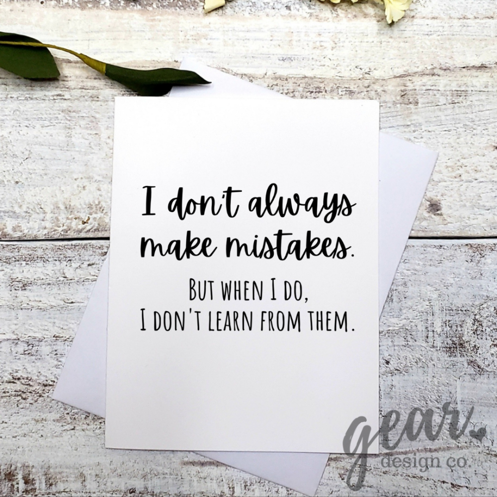 I Don't Always Make Mistakes Card|881